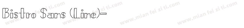Bistro Sans (Line)字体转换